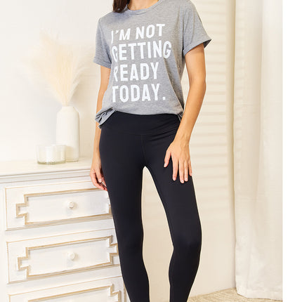 Simply Love I'M NOT GETTING READY TODAY Graphic T-Shirt